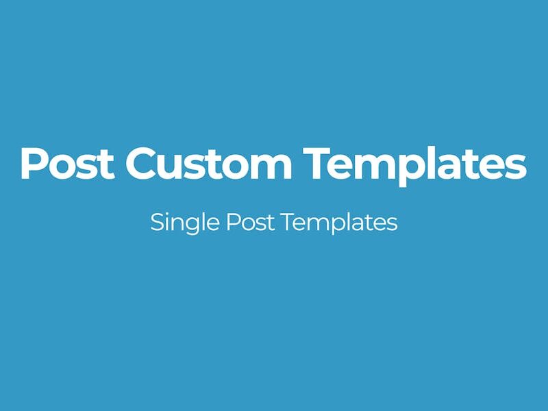 Post Custom Templates