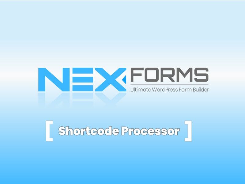 NEX-Forms - Shortcode Processor Add-on