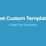 Post Custom Templates